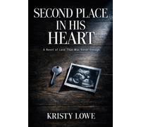 Second Place in His Heart: A Novel of Love That Was Never Enough