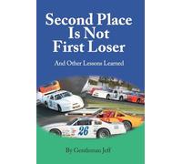 Second Place Is Not First Loser: And Other Lessons Learned