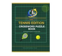 Second Set Living: Tennis Edition Crossword Puzzle Book: 20 Relaxing and Brain-Boosting Crossword Puzzles for Tennis Lovers (Second Set Living Puzzle Series)