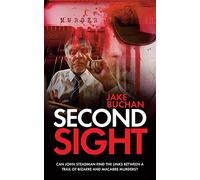 Second Sight: Can John Steadman find the links between a trail of bizarre and macabre murders?: 2 (John Steadman blind ex-detective crime thrillers)