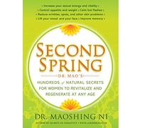 Second Spring: Dr. Mao's Hundreds of Natural Secrets for Women to Revitalize and Regenerate at Any Age
