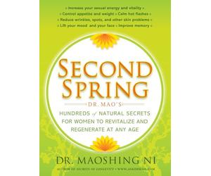 Second Spring: Dr. Mao's Hundreds of Natural Secrets for Women to Revitalize and Regenerate at Any Age