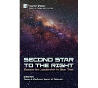 Second Star to the Right: Essays on Leadership in Star Trek (Cinema and Culture)