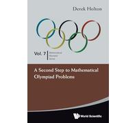 Second Step To Mathematical Olympiad Problems, A: 7 (Mathematical Olympiad Series)