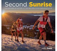 Second Sunrise: Five Decades of History at the Western States Endurance Run