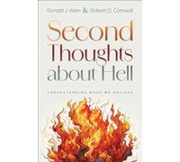 Second Thoughts about Hell : Understanding What We Believe
