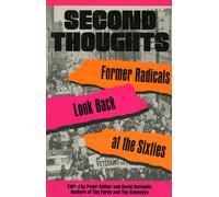 Second Thoughts: Former Radicals Look Back at the Sixties