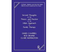 Second Thoughts on the Theory and Practice of the Milan Approach to Family Therapy (The Systemic Thinking and Practice Series)