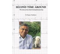 Second Time Around: The Story of my Heart Transplant Journey