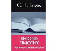 Second Timothy: For Study and Discussion (The Mr. Lewis Bible Class)