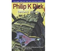 Second Variety: Volume Two Of The Collected Stories