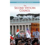 Second Vatican Council: Message And Meaning