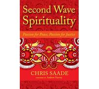 Second Wave Spirituality: Passion for Peace, Passion for Justice: 5 (Sacred Activism)