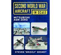 Second World War Aircraft in Scale: Mitsubishi A6M Zero