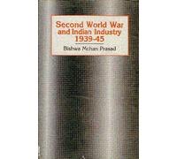 Second World War and Indian industry, 1939-45: A case study of the coal industry in Bengal and Bihar