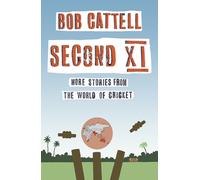 Second XI : More Stories from the World of Cricket