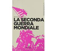 SECONDA GUERRA MONDIALE (LA)