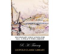 Secondary education for all: a policy for labour
