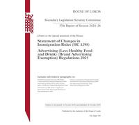 Secondary Legislation Scrutiny Committee 37th Report. Drawn to the special attention of the House: Statement of Changes in Immigration Rules (HC 1298). Advertising (Less Healthy Food and Drink) HL 185