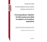 Secondary Legislation Scrutiny Committee 44th Report. Correspondence: Quality of information provided in support of secondary legislation HL 266