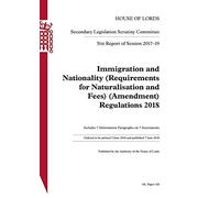 Secondary Legislation Scrutiny Committtee 31st Report. Immigration and Nationality (Requirements for Naturalisation and Fees) (Amendment) Regulations 2018 HL 148
