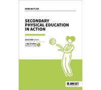 Secondary Physical Education in Action