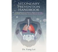 Secondary Prevention Handbook: Comprehensive Evidence-Based Screening and Early Detection Across Disease Systems