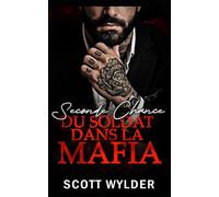 Seconde chance du soldat dans la mafia: Une Romance Seconde Chance Protectrice (Romance Mafia Sombre)