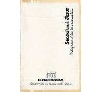 Secondhand Jesus: Trading Rumors of God for a Firsthand Faith