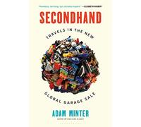 Secondhand: Travels in the New Global Garage Sale