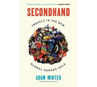 Secondhand: Travels in the New Global Garage Sale