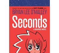 SECONDS : A GRAPHIC NOVEL by Bryan Lee O'Malley Hardback Self Help Business