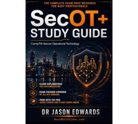 SecOT+ For Busy People: The Busy Candidate’s Playbook for Passing the CompTIA SecOT+ Exam (Bare Metal Cyber Study Guides)