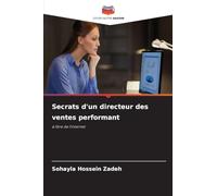 Secrats d'un directeur des ventes performant: à l'ère de l'internet