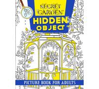 Secrect Garden Hidden Object Picture Book For Adults: Experience Funny Time With Look And Find Activities Inside | Great Gift Idea For Men And Women On Special Days