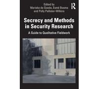 Secrecy and Methods in Security Research: A Guide to Qualitative Fieldwork