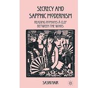 Secrecy and Sapphic Modernism: Reading Romans à Clef Between the Wars