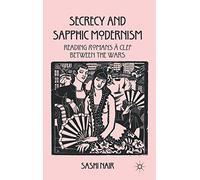 Secrecy and Sapphic Modernism: Reading Romans à Clef Between the Wars