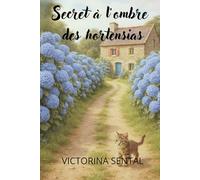 SECRET À L'OMBRE DES HORTENSIAS