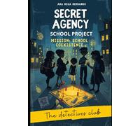 Secret Agency School Project / Agencia Secreta, Proyecto Escolar: Mission: Anti Bullying