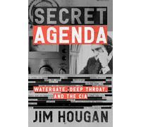 Secret Agenda: Watergate, Deep Throat, and the CIA