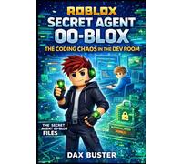 Secret Agent 00-Blox: The Coding Chaos in the Dev Room (Unofficial): The Roblox Secret Agent 00-Blox Files - Book 4 (Roblox Secret Agent Files)