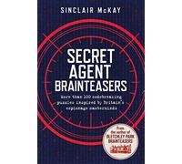 Secret Agent Brainteasers: More Than 100 Codebreaking Puzzles Inspired by Britain's Espionage Masterminds