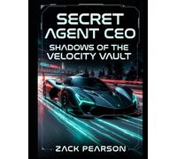 Secret Agent CEO: Shadows of The Velocity Vault