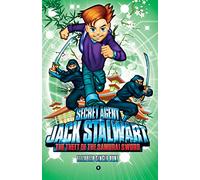 Secret Agent Jack Stalwart: Book 11: The Theft of the Samurai Sword: Japan