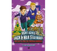 Secret Agents Jack and Max Stalwart: Book 1 : The Battle for the Emerald Buddha: Thailand