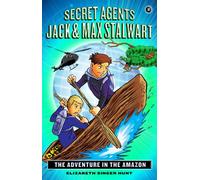 Secret Agents Jack and Max Stalwart: Book 2 : The Adventure in the Amazon: Brazil