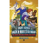 Secret Agents Jack and Max Stalwart: Book 4 : The Race for Gold Rush Treasure: USA
