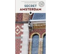 Secret Amsterdam (Secret Guides): A guide to the unusual and unfamiliar (Jonglez Secret Guides)