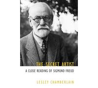 Secret Artist, The : A Close Reading of Sigmund Freud